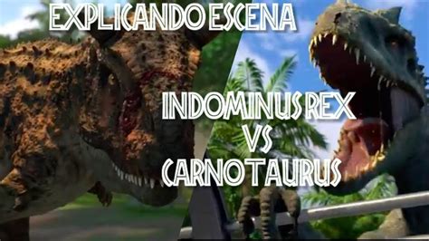 Explicando Escena Indominus Rex Vs Carnotaurus Toro En Jurassic World