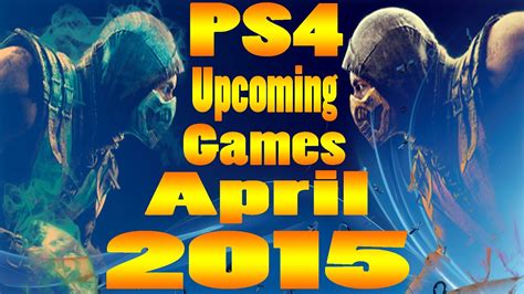 Ps4 Upcoming Games April 2015 Youtube