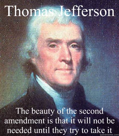There is nothing which i dread so much as a division of the republic into two great parties, each arranged under its leader. 2nd Amendment Quotes Thomas Jefferson. QuotesGram