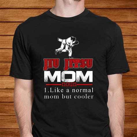 Jiu Jitsu Mom Like A Normal Mom But Cooler Shirt Teeuni