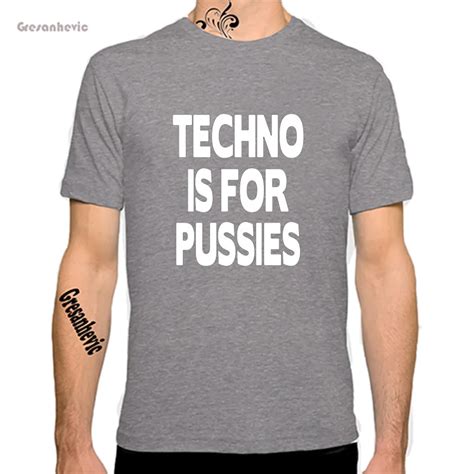 Techno Is For Pussies New Fashion Man T Shirt Cotton O Neck Mens Short
