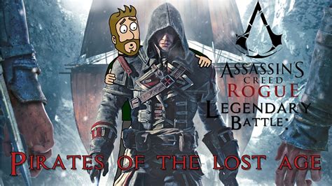 Assassins Creed Rogue Legendary Battles Pirates Of A Lost Age YouTube