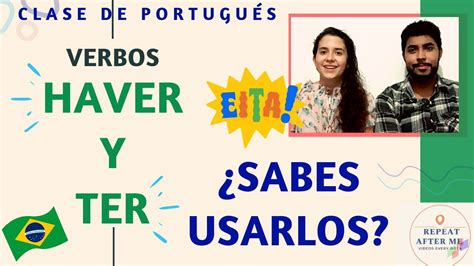 Usa Correctamente Los Verbos Haver Y Ter En Portugu S Y Sonar S