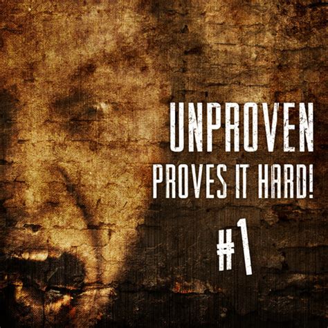 Stream Unproven Proves It Hard 1 By Unproven Listen Online For