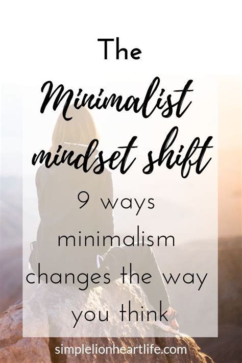 The Minimalist Mindset Shift 9 Ways Minimalism Changes The Way You