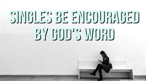 20 Key Bible Verses For Singles To Be Encouraged Think About Such Things
