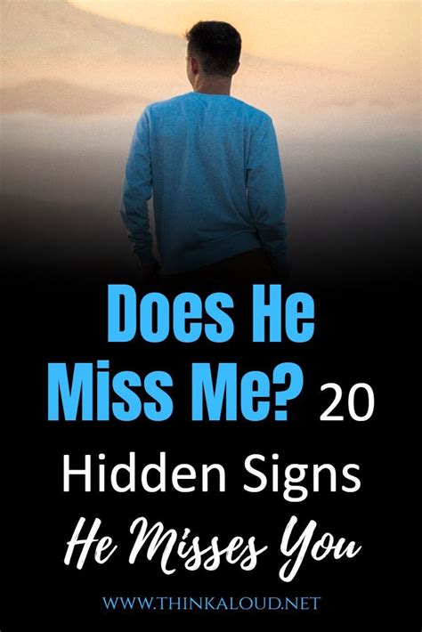 Does He Miss Me 20 Hidden Signs He Misses You Does He Miss Me Miss