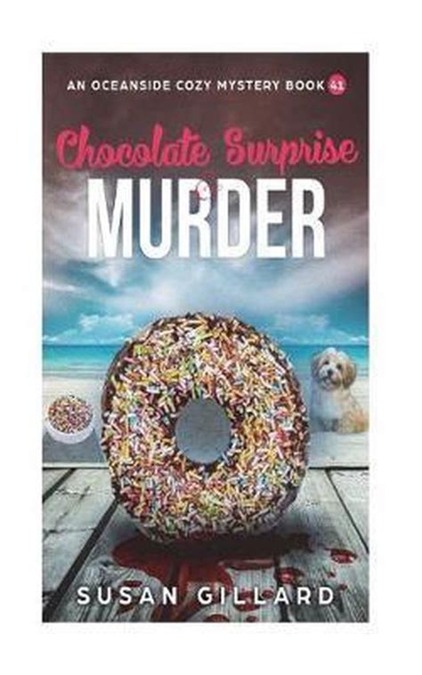 Chocolate Surprise And Murder Susan Gillard 9781723426667 Boeken