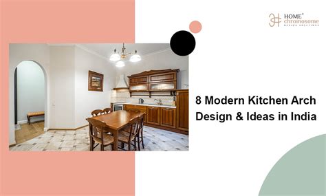 8 Modern Kitchen Arch Design And Ideas In India Uhomechromosome