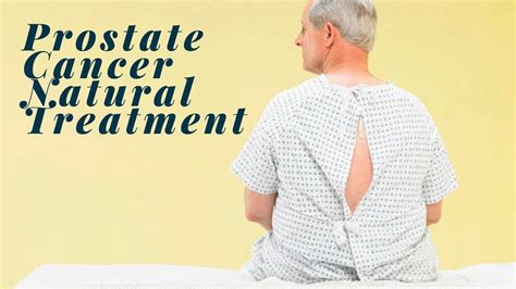 Prostate Cancer Natural Treatment Youtube