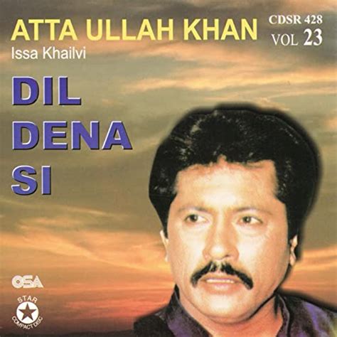 Dil Dena Si Atta Ullah Khan Essakhailvi Digital Music