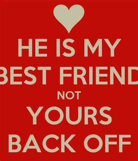 He Is My Best Friend Not Yours Back Off Poster Jelena Sherwood
