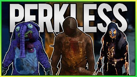 Worst Killers Worst Maps Perkless Dead By Daylight Youtube