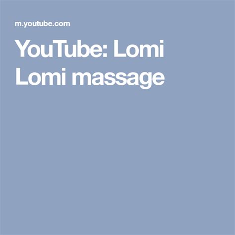 Youtube Lomi Lomi Massage Massage Training Massage Massage Tips