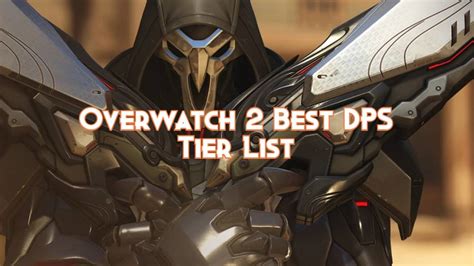 Overwatch 2 Best Dps Tier List 2023 Pillar Of Gaming