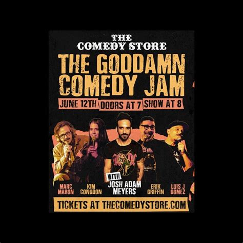 Tickets For The Goddamn Comedy Jam With Josh Adam Meyers Luis J Gomez Marc Maron Erik