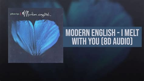 Modern English I Melt With You 8d Audio Youtube