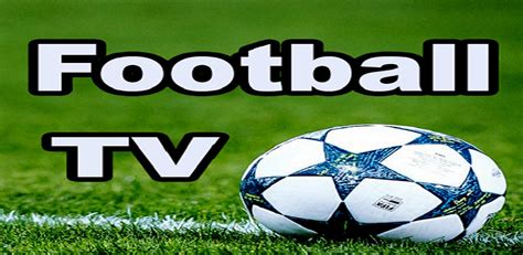 Live Football Tv Hd 2020 Apk For Android Download