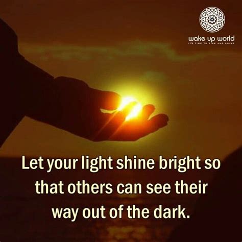 Let Your Light Shine Bright So That Others Can See Their Way Out Of The