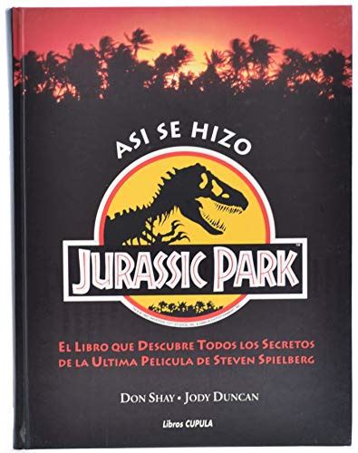 Asi Se Hizo Jurassic Park Shay Don Duncan Jody 9788432913341 Iberlibro