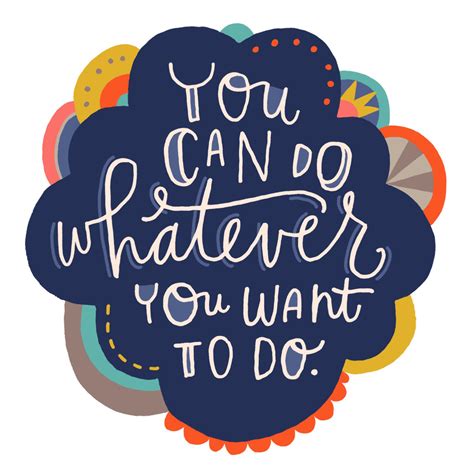 You Can Do Whatever You Want To Do — Katie Larson