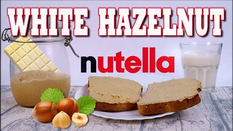 How To Make White Chocolate Hazelnut Spread Homemade White Nutella