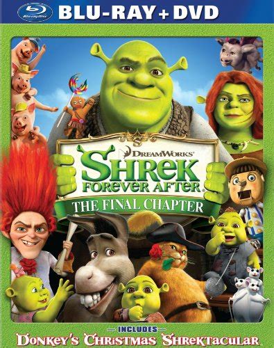 Shrek Forever After Shrek The Final Chapter Shrek Goes Fourth 2010