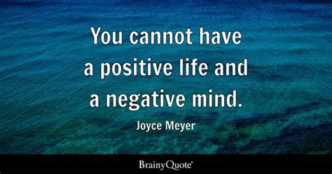 Joyce Meyer You Cannot Have A Positive Life And A