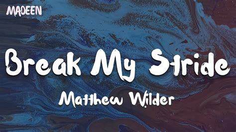 Matthew Wilder Break My Stride Lyrics Youtube
