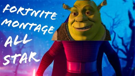Fortnite Montage All Star Smashmouth Shrek Youtube