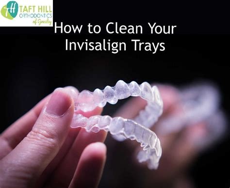 Tips For Cleaning Invisalign Aligners Taft Hill Orthodontics
