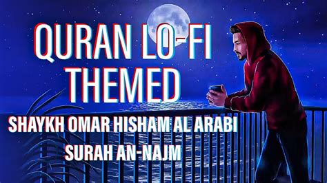 ☑️ Quran Recitation By Shaykh Omar Hisham Al Arabi Surah An Najm