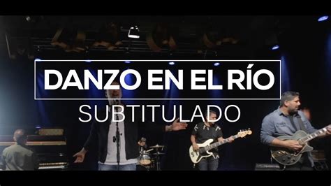 DANZO EN EL RÍO -LETRA | Miel san marcos | SUBTITULADO ESPAÑOL - YouTube
