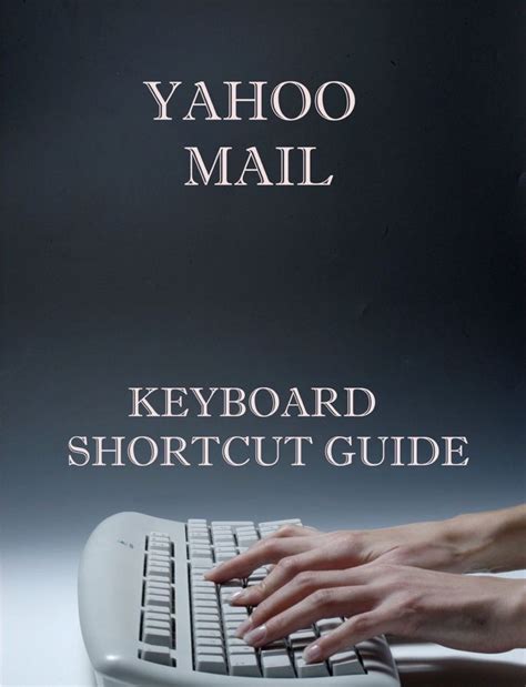 The Keyboard Shortcut Guide For Yahoo Mail