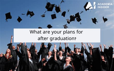 What Are Your Plans For After The Graduation Life After Graduation As