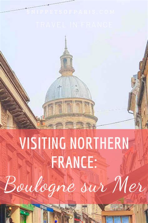 Boulogne Sur Mer Travel Guide And History Northern France Artofit