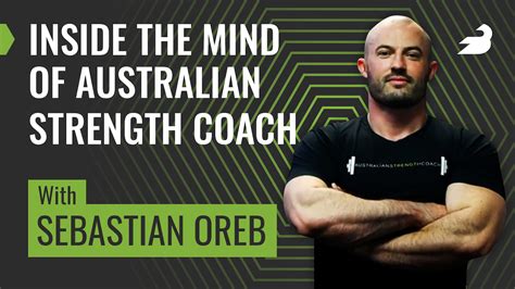 Sebastian Oreb Inside The Mind Of Australian Strength Coach Barbend