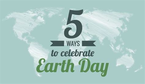 5 Ways To Celebrate Earth Day Local Susty Earthday2015 Green Event