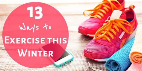 13 Ways To Exercise In The Winter The Mostly Simple Life
