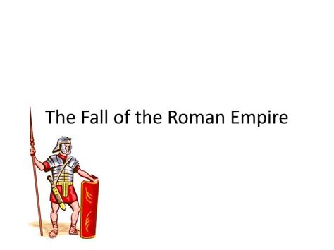 Ppt The Fall Of The Roman Empire Powerpoint Presentation Free Download Id2529670