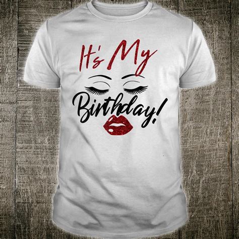 Official Its My Birthday Shirt Hoodie Tank Top And Sweater