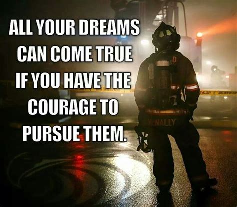 All Your Dreams Can Come True If You Have The Courage To Pursue Them