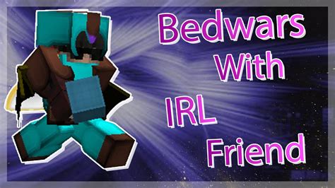 Playing With My Irl Friend Hypixel Bedwars Youtube