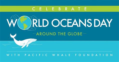 Celebrate World Oceans Day With Pacific Whale Foundation Pacific Whale