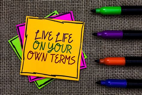 Text Sign Showing Live Life On Your Own Terms Conceptual Photo Give