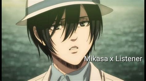 Mikasa Ackerman X Male Listener Will You Be Able To Steal Mikasa From