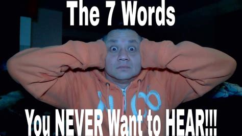 the 7 words you never want to hear youtube