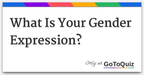 gender expression are you more masculine or feminine what is your gender expressions gender