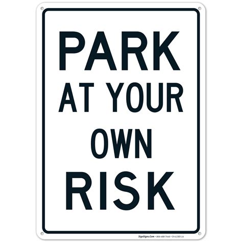 Park At Your Own Risk Sign Sigo Signs