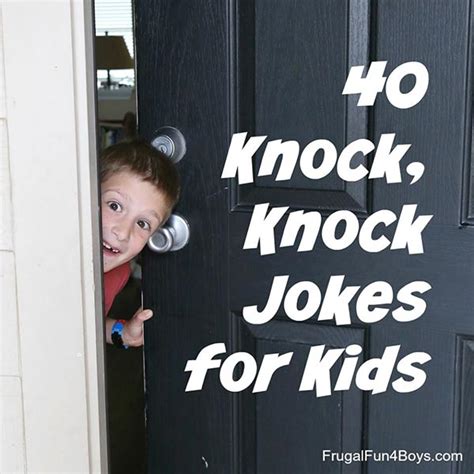 The laughing will not stop here because you will laugh at the fact that how such bad jokes made you giggle and smile. 40 Hilarious Knock, Knock Jokes for Kids - Home Garden DIY